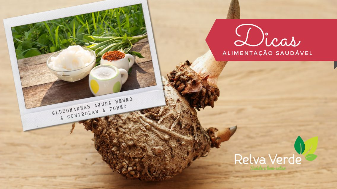 Glucomannan ajuda mesmo a controlar a fome? Descubra por que essa fibra virou tendncia.