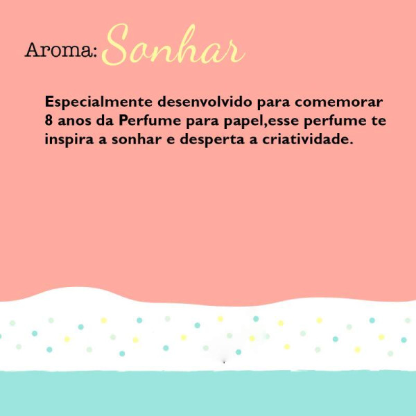 Perfume para Papel - Aroma Sonhar 30ml + Embalagem Colecion�vel