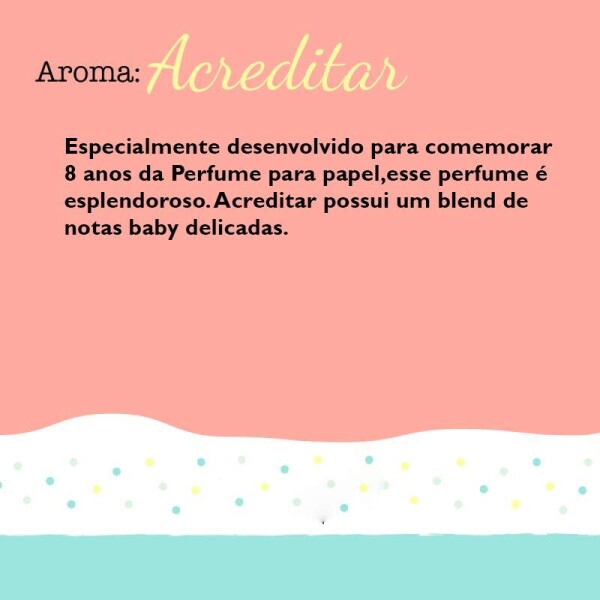 Perfume para Papel - Aroma Acreditar 30ml + Embalagem Colecion�vel