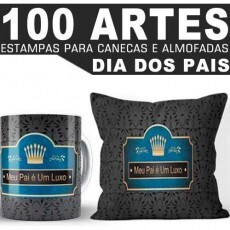 Pacote 100 Artes Canecas Almofadas Dia Dos Pais Sublimao
