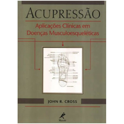 Acupress�o: Aplica��es Cl�nicas em Doen�as Musculoesquel�ticas
