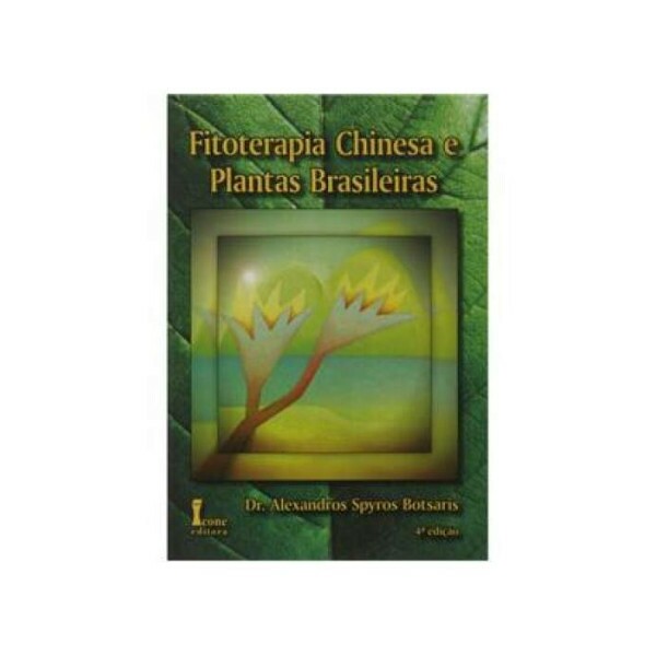 Fitoterapia Chinesa e Plantas Brasileiras 4 Edio
