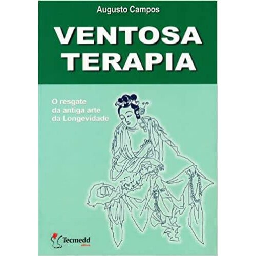 Ventosaterapia - O Resgate da Antiga Arte da Longevidade