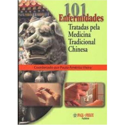 101 Enfermidades Tratadas pela Medicina Tradicional Chinesa