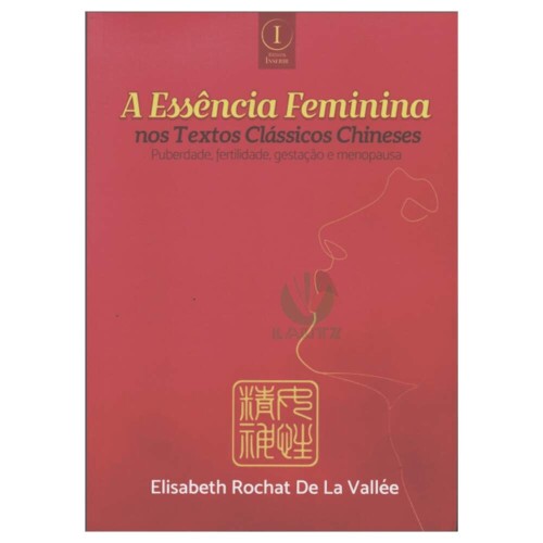 A Ess�ncia Feminina nos Textos Cl�ssicos Chineses