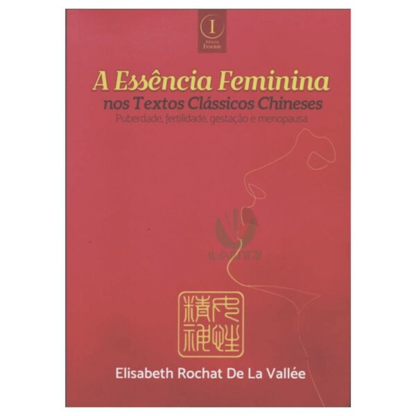 A Ess�ncia Feminina nos Textos Cl�ssicos Chineses