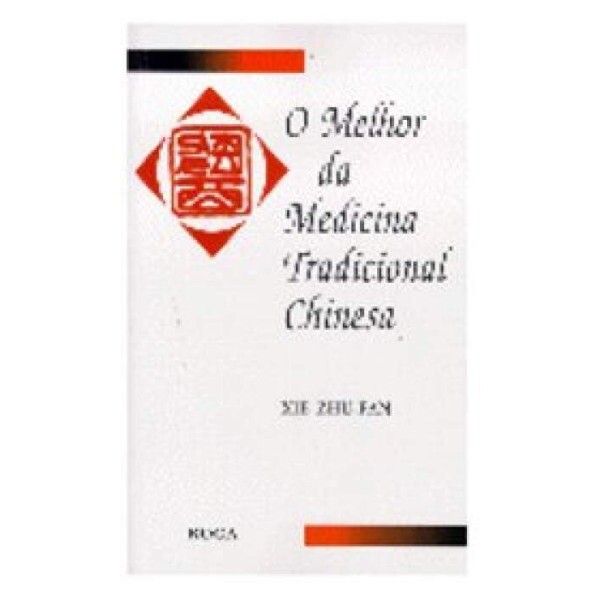 O Melhor da Medicina Tradicional Chinesa