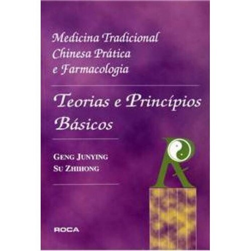 Teorias e Princ�pios-Medicina Tradicional Chinesa Pr�tica e Farmacologia