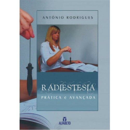 Radiestesia - Pr�tica e Avan�ada