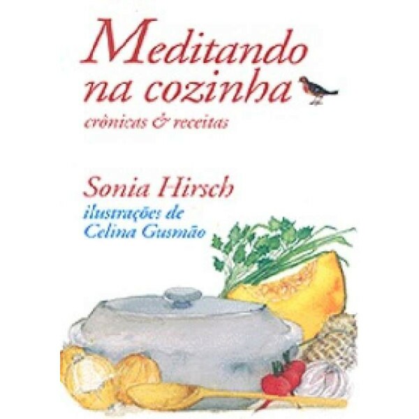 Meditando na Cozinha - Crnicas e Receitas