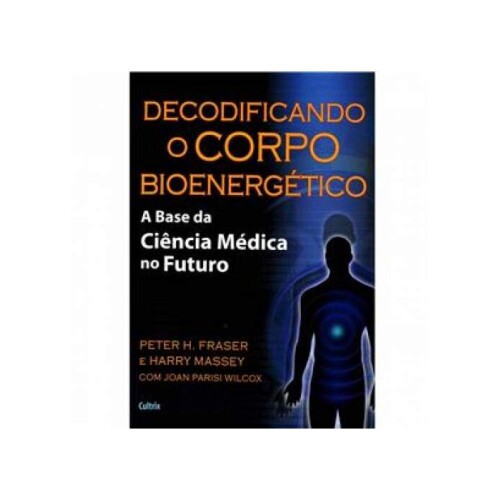Decodificando o Corpo Bioenerg�tico