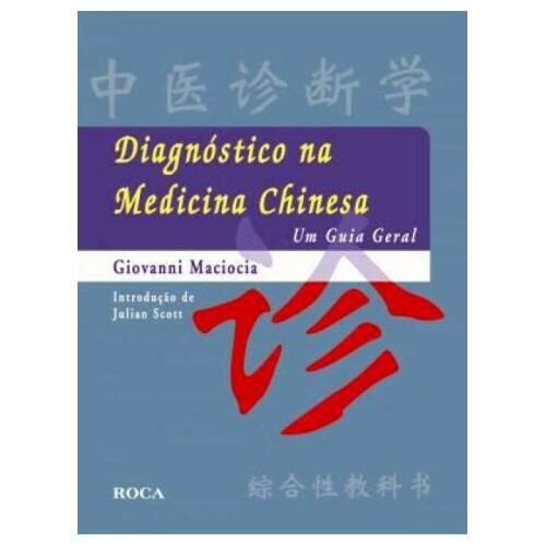 Diagn�stico na Medicina Chinesa - Um Guia Geral