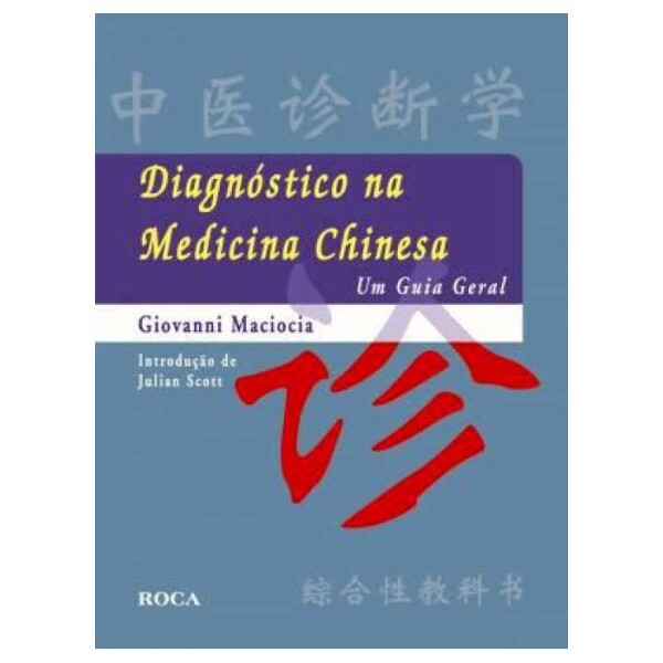 Diagn�stico na Medicina Chinesa - Um Guia Geral