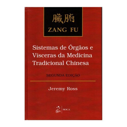 Zang Fu - Sistema de �rg�os e V�sceras na Medicina Chinesa