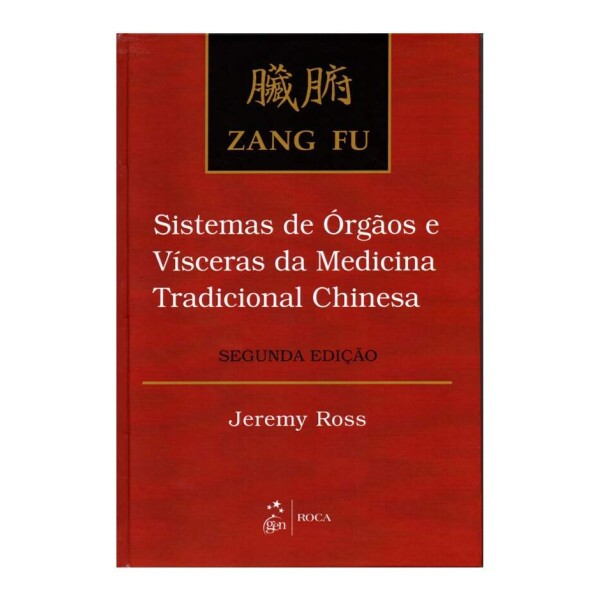 Zang Fu - Sistema de �rg�os e V�sceras na Medicina Chinesa