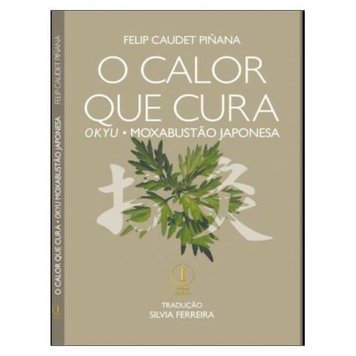 O Calor que Cura ( Okyu- Moxabusto Japonesa)