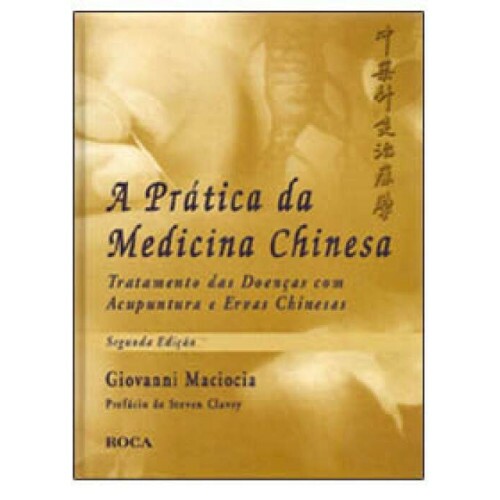 A Pr�tica da Medicina Chinesa 2� Edi��o
