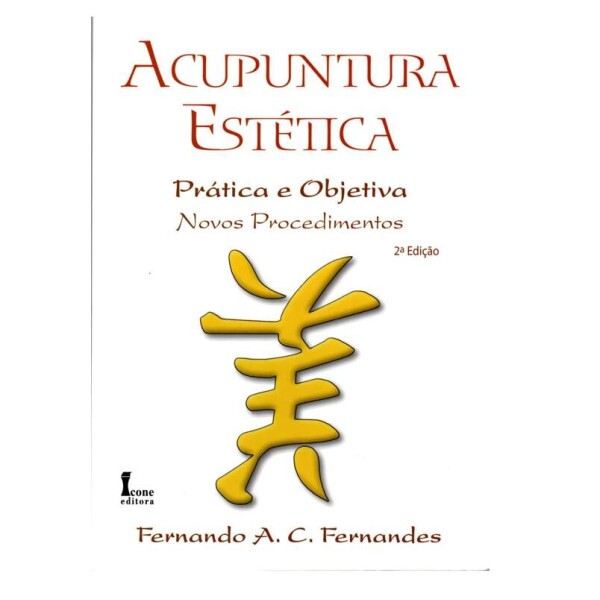 Acupuntura Esttica - Prtica e Objetiva 2 Edio
