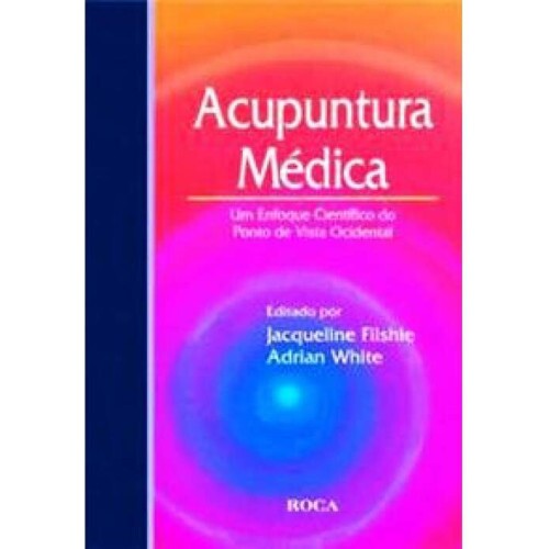 Acupuntura M�dica - Um enfoque cient�fico