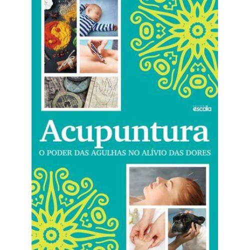 Acupuntura: o poder das agulhas no alvio das dores