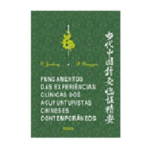 Fundamentos das Experi�ncias Cl��nicas dos Acupunturistas Chineses Contempor�neos