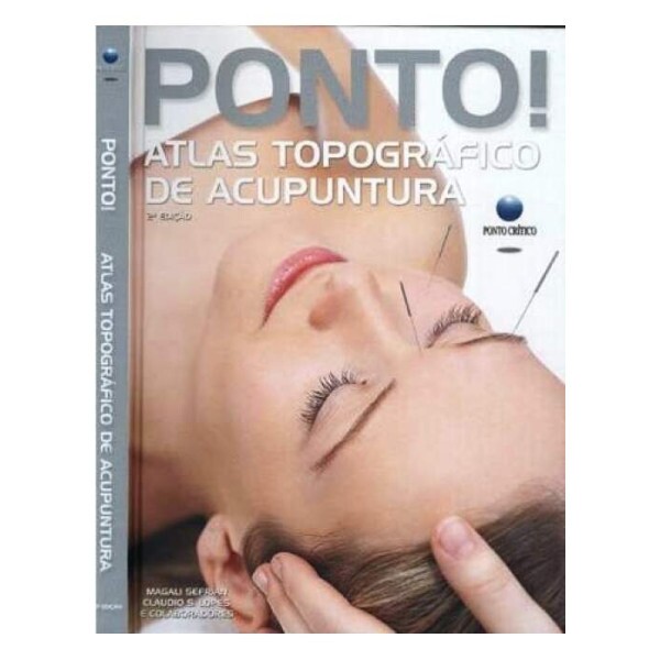 Ponto! Atlas Topogr�fico de Acupuntura 3� edi��o