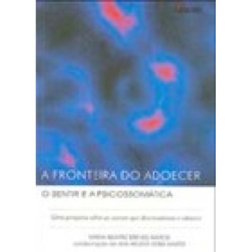 Fronteira do Adoecer: o Sentir e a Psicossomtica