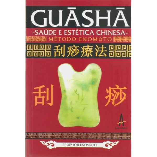 Guash� - Sa�de e Est�tica Chinesa - M�todo Enomoto
