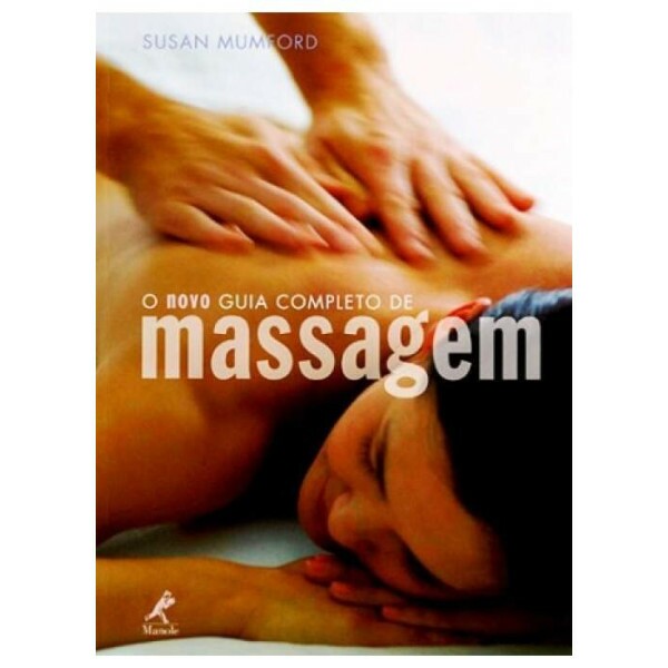 O novo guia completo de Massagem