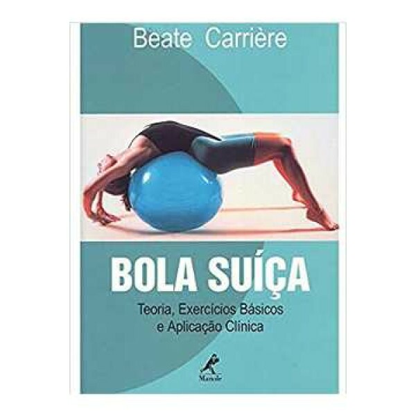 Bola su��a: teoria, exerc�cios b�sicos e aplica��o cl�nica 