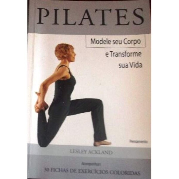 PILATES - Modele seu Corpo e Transforme sua Vida