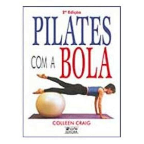 Pilates com a Bola 2� Edi��o
