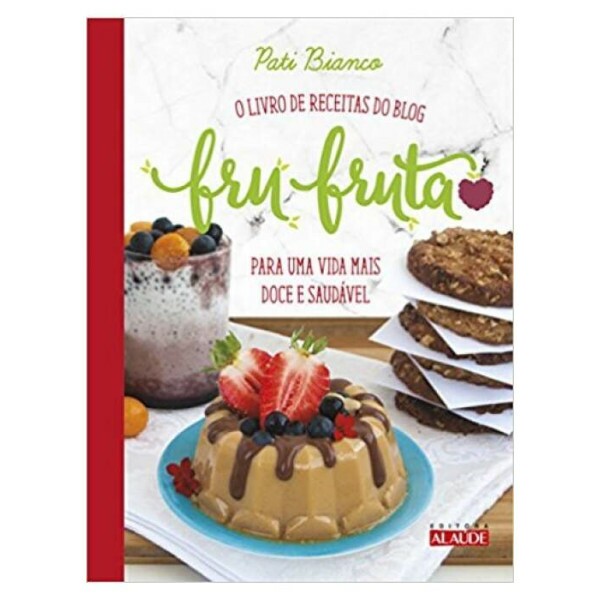 Fru Fruta ( O livro de receitas do Blog)